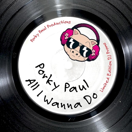 Porky Paul - All I Wanna Do (Porky Paul Original Mix) [BLV10815017]